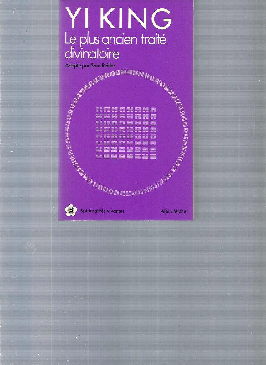 Yi King : Le Plus Ancien Traité divinatoire 9782226014375