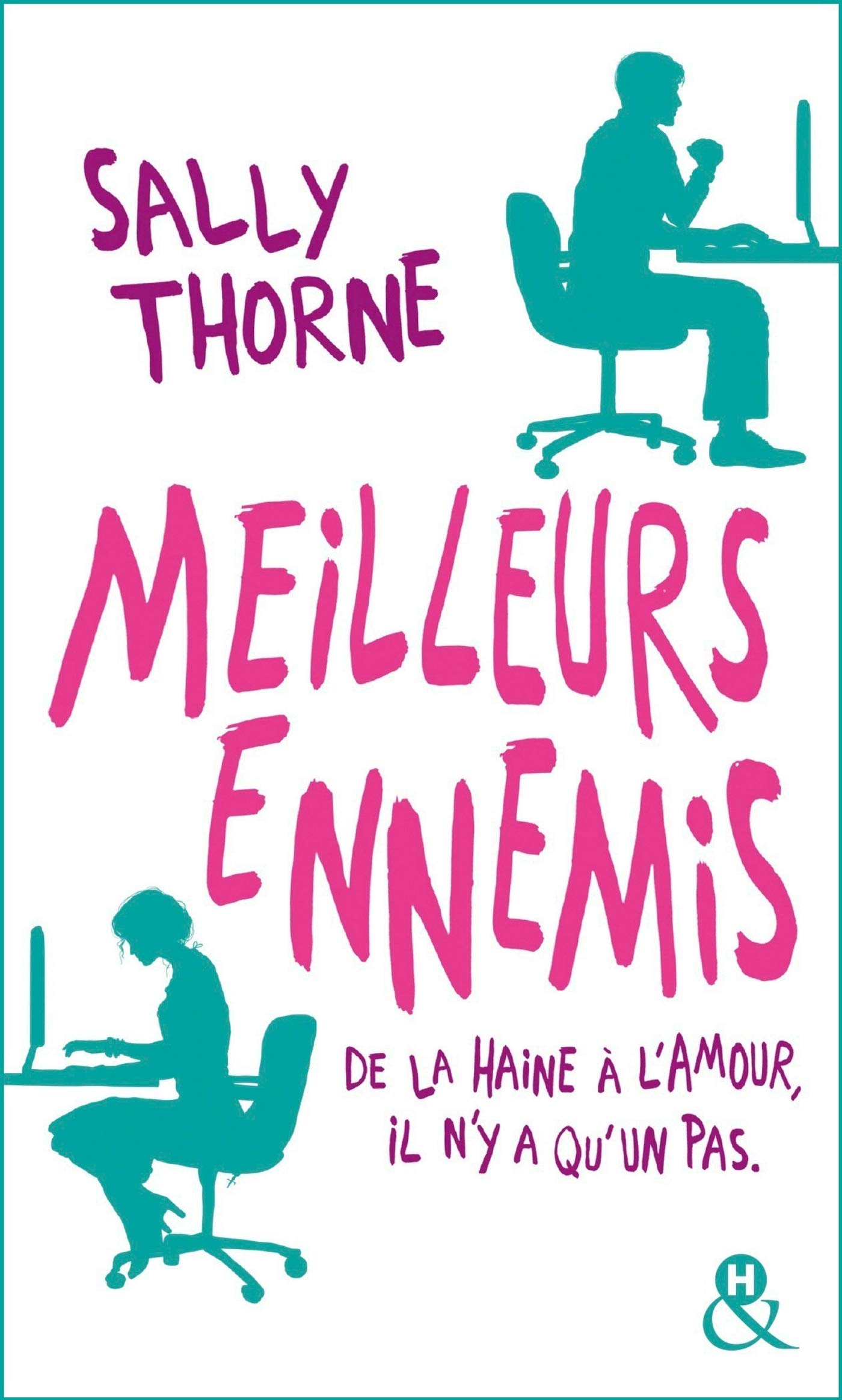 Meilleurs ennemis: Découvrez la nouvelle comédie romantique de Sally Thorne "À moi... ou presque !" 9782280389587
