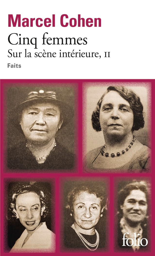Cinq femmes: Sur la scène intérieure, II - Faits 9782073116802