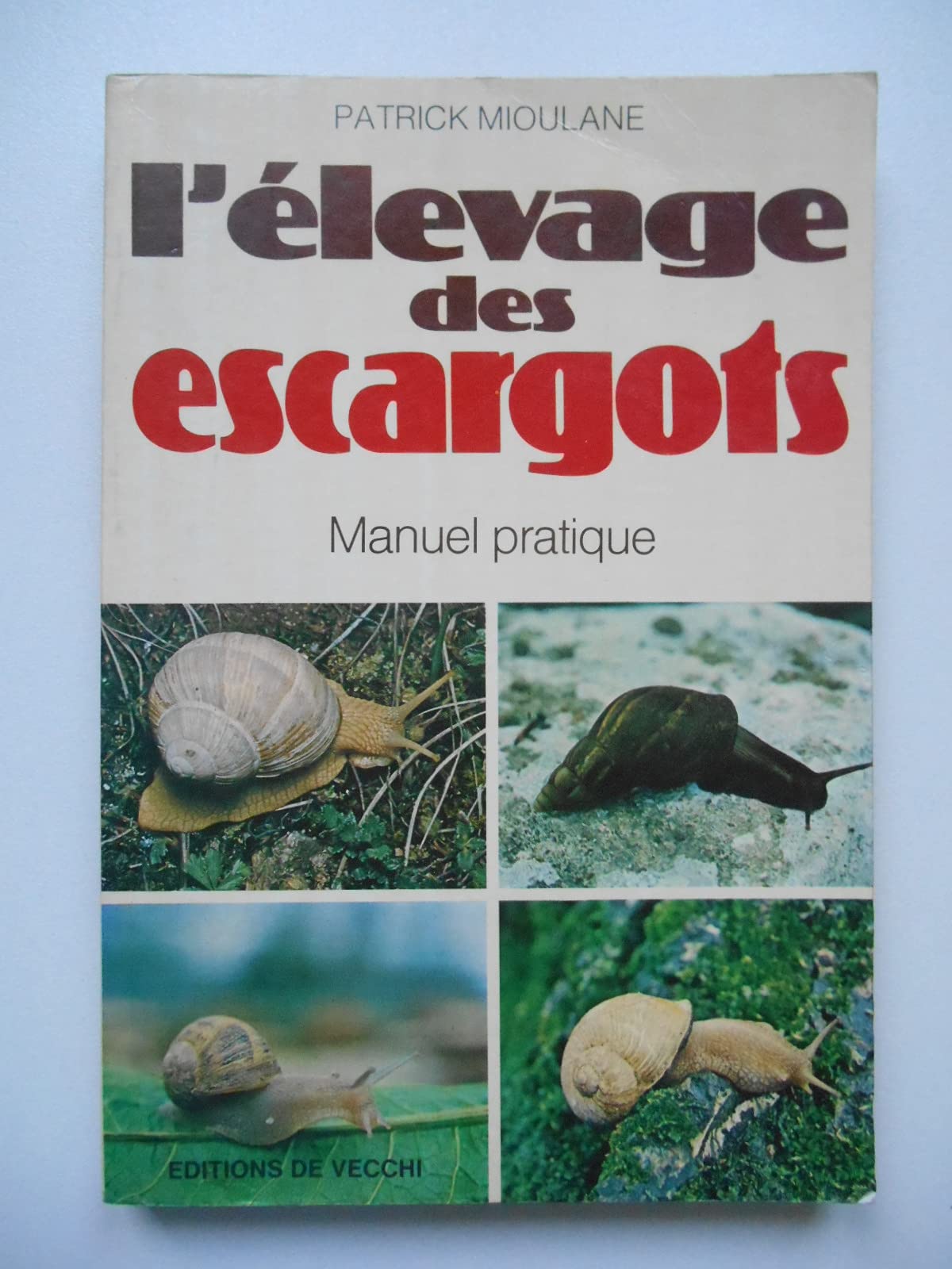 L'ELEVAGE DES ESCARGOTS. MANUEL PRATIQUE 9782851770684