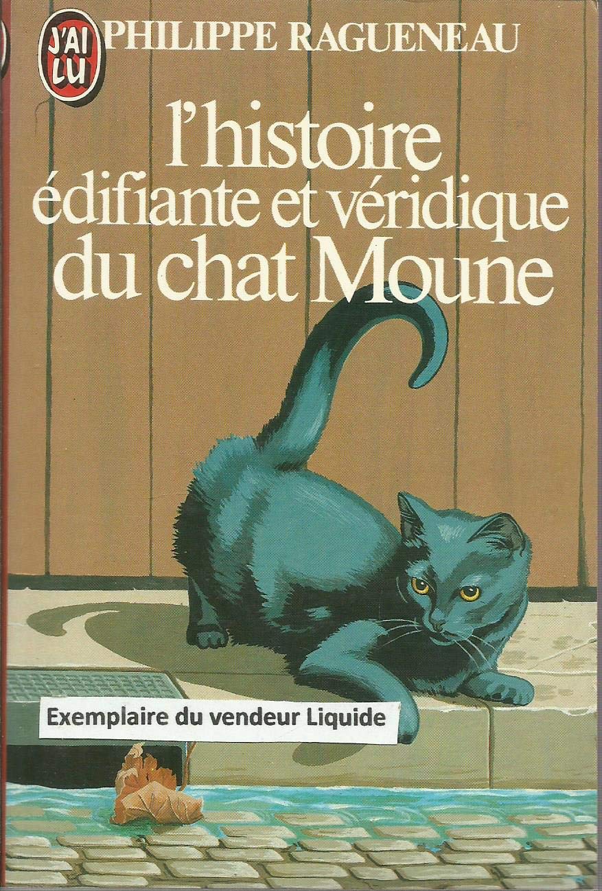 L' Histoire édifiante et véridique du chat Moune 9782277216230