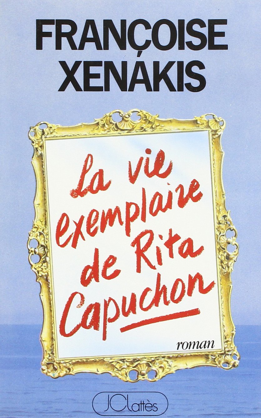 La vie exemplaire de Rita Capuchon 9782709606844