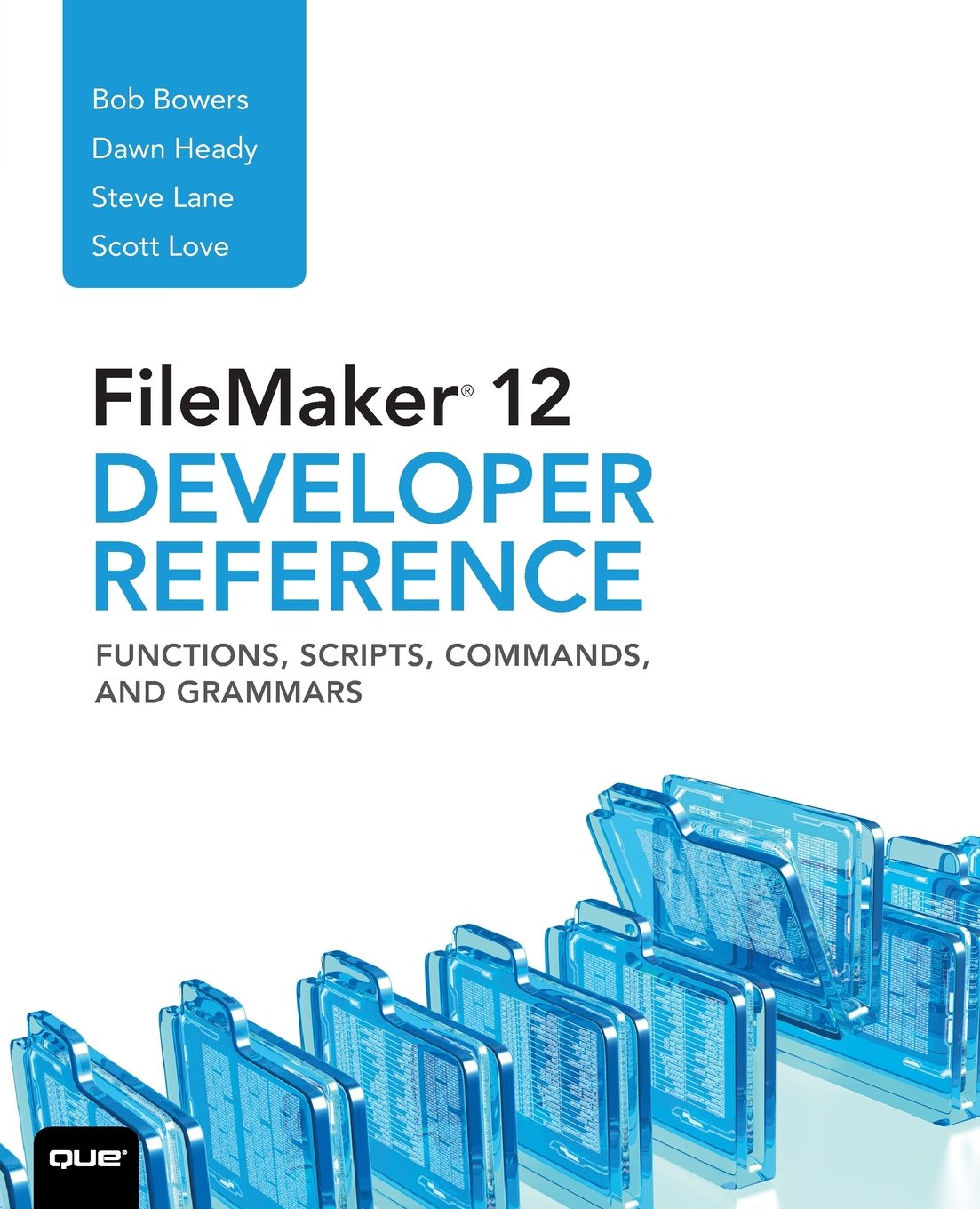 Filemaker 12 Developers Reference: Functions, Scripts, Commands, and Grammars 9780789748478