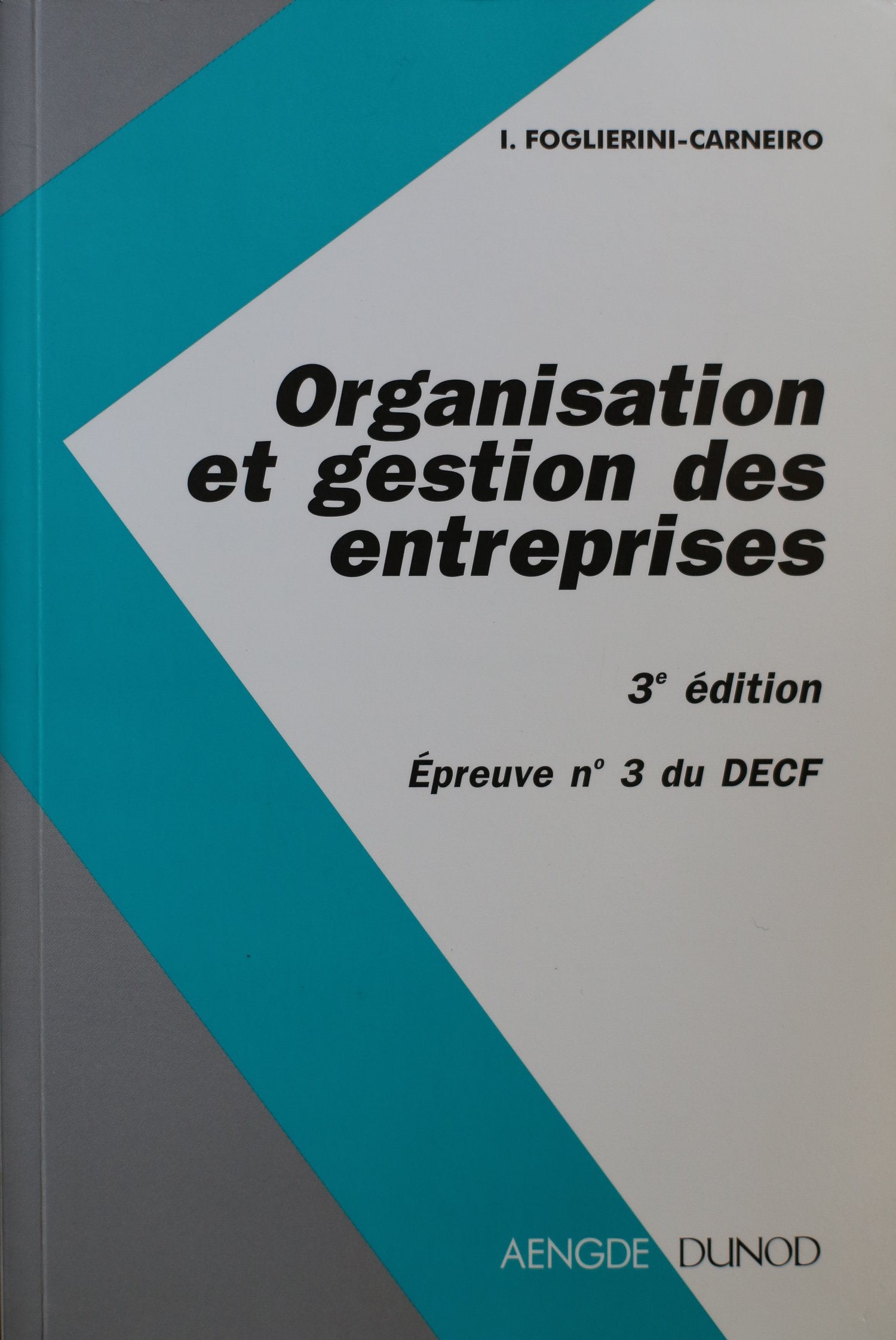 Organisation et gestion des entreprises : Épreuve, n° 3 du DECF - La conception moderne du management 9782840900276