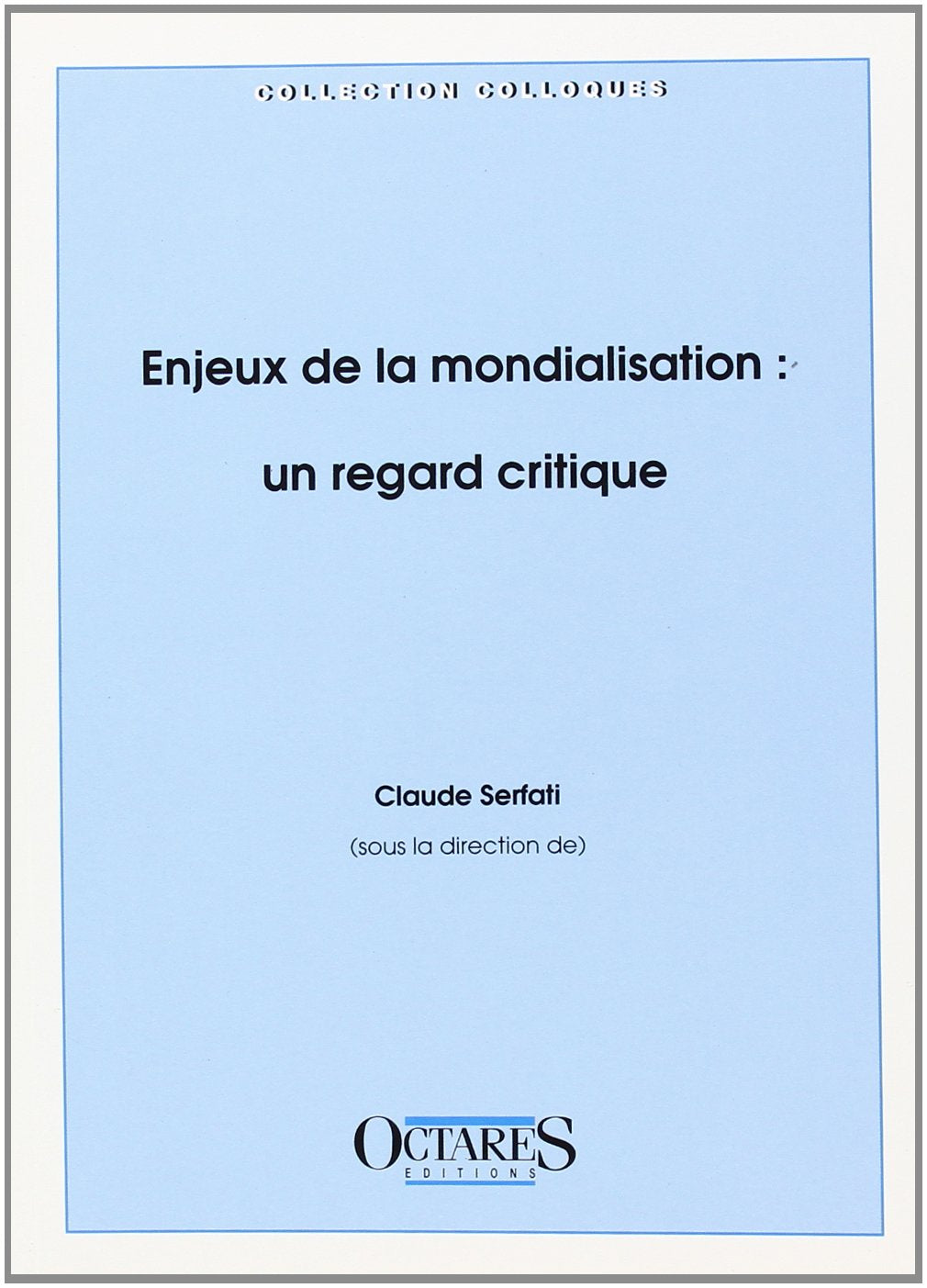 Enjeux de la mondialisation : un regard critique 9782906769922