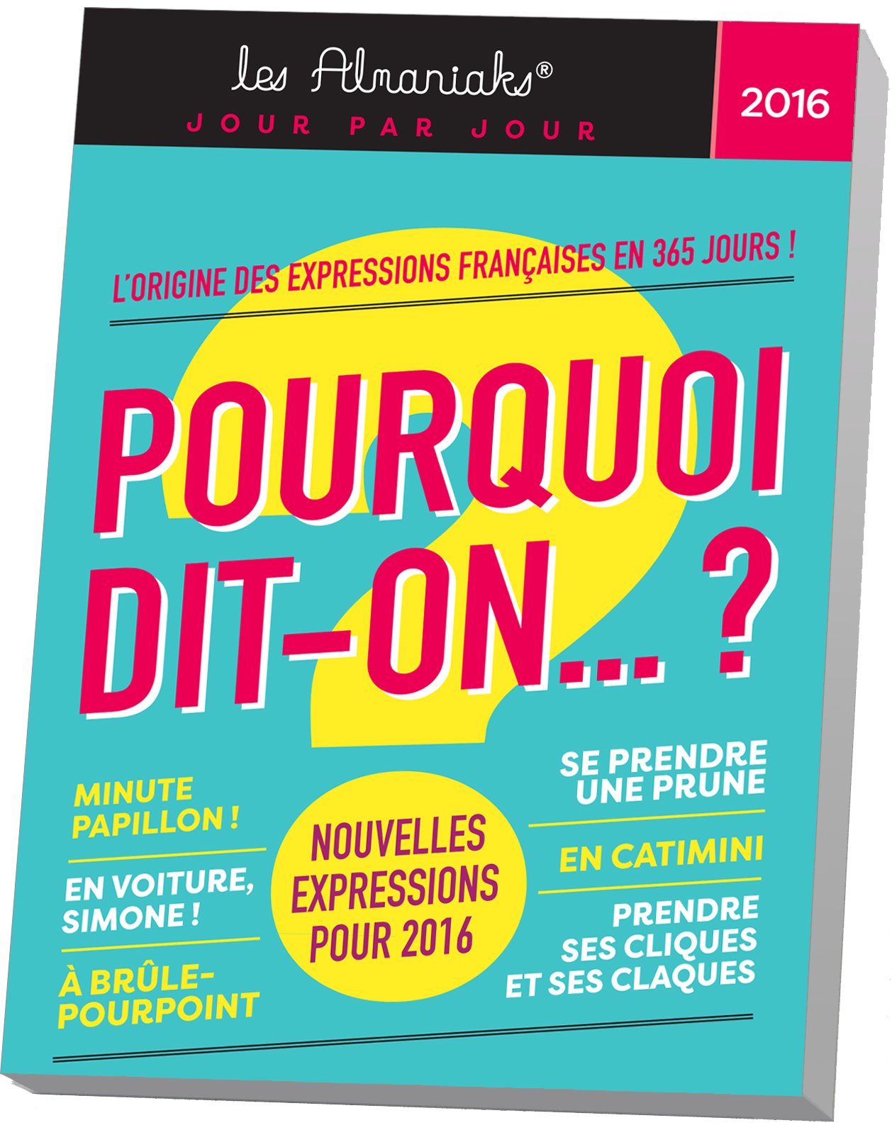 Almaniak Pourquoi dit-on ? 2016 9782351556801