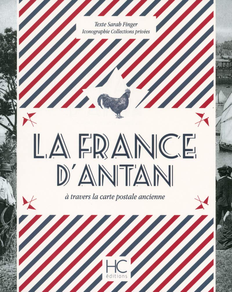 La France d'Antan à travers la carte postale ancienne 9782357201910