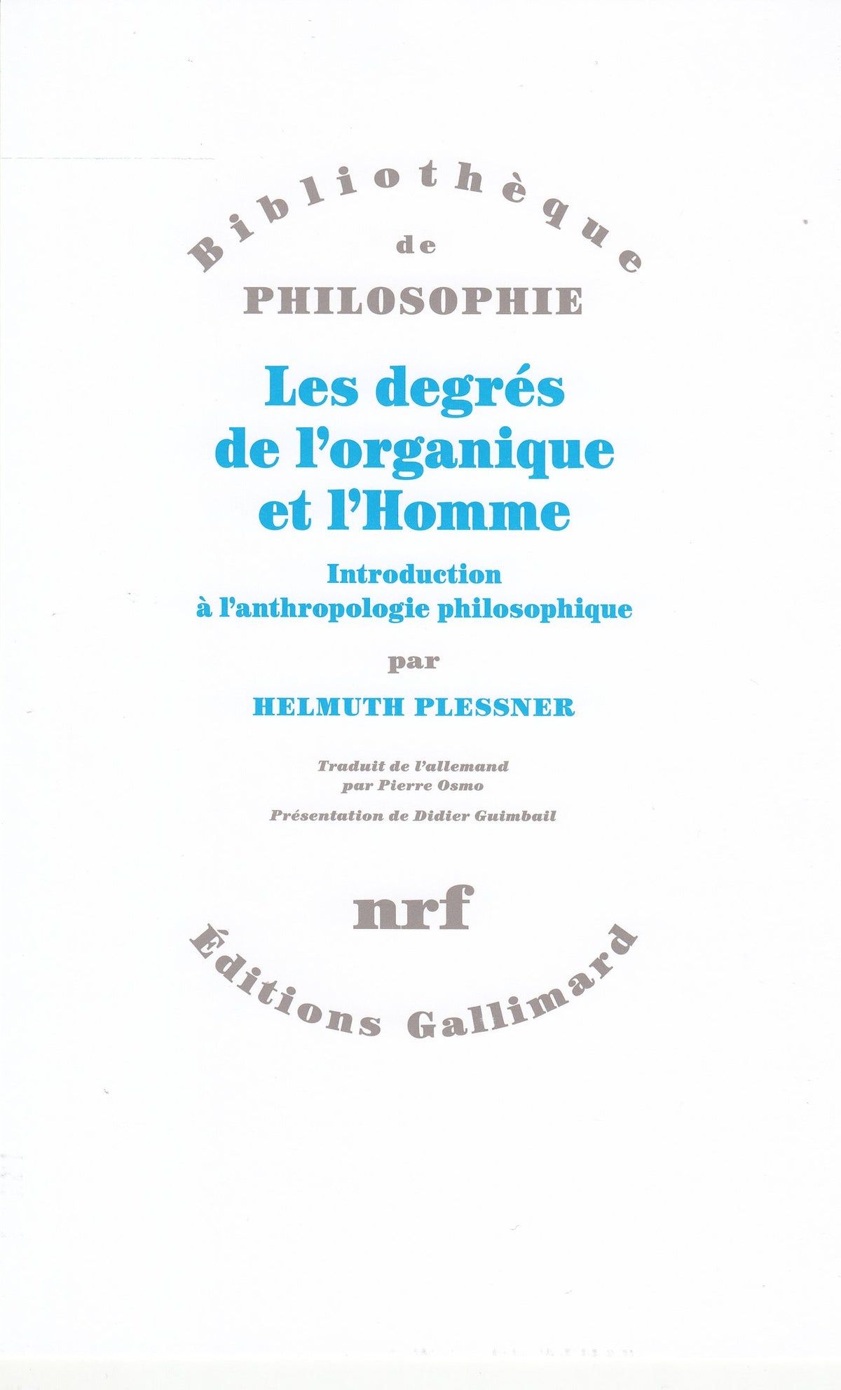 Les degrés de l'organique et l'Homme: Introduction à l'anthropologie philosophique 9782070763788