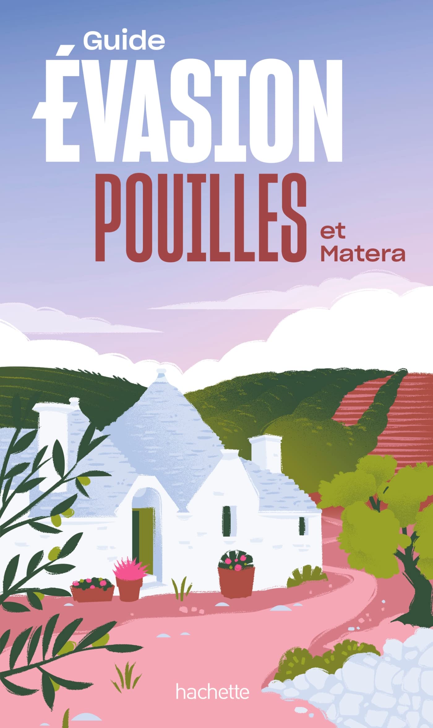Pouilles et Matera Guide Evasion 9782016282038