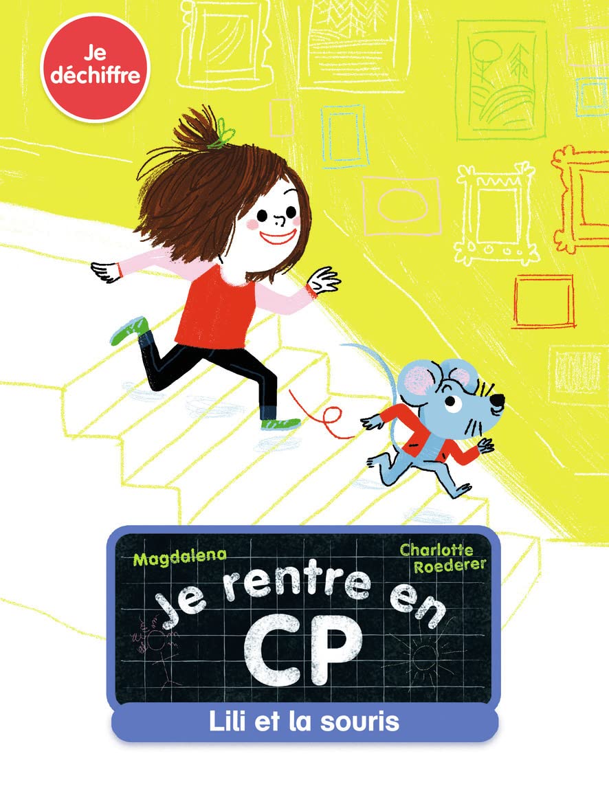 Je rentre en CP - Je déchiffre - Lili et la souris - Dès 5 ans 9782081450318