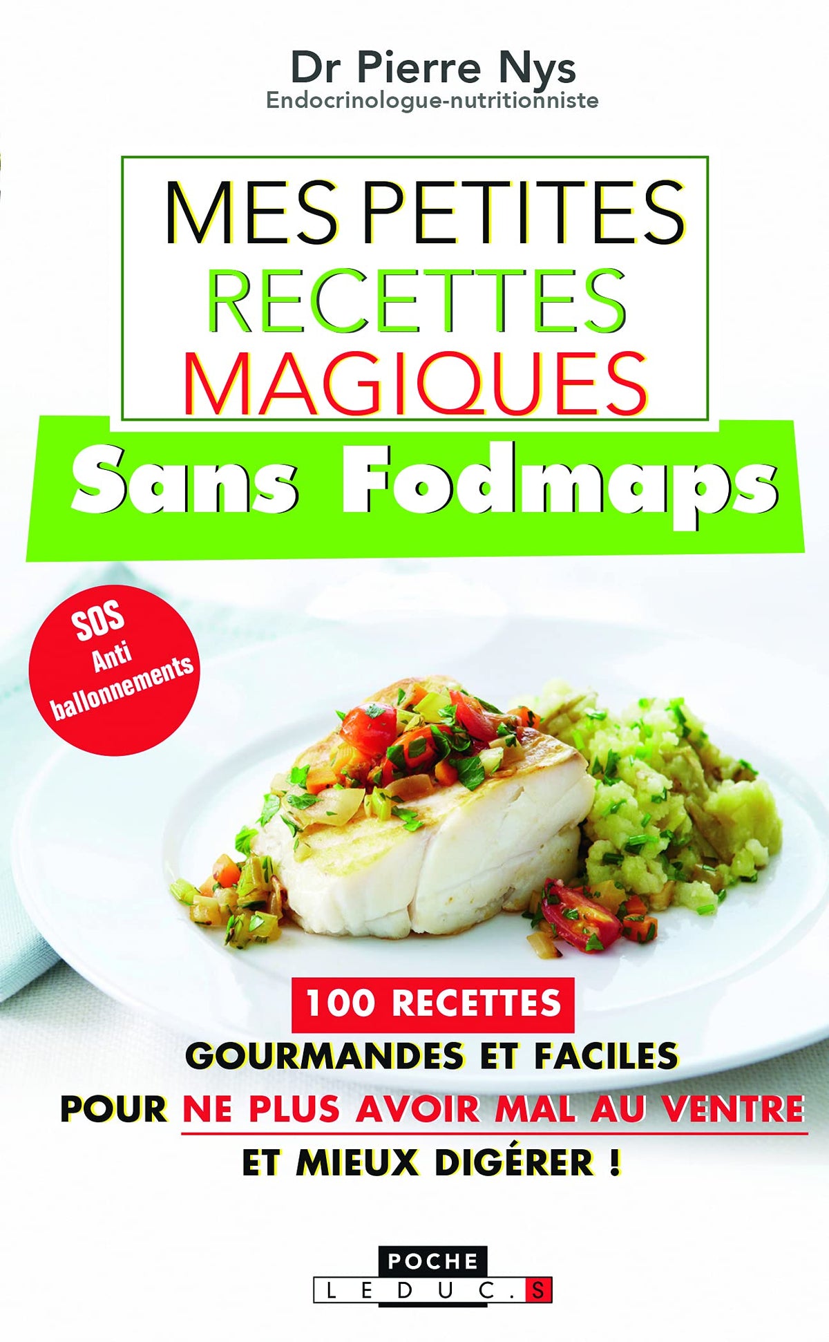 Mes petites recettes magiques sans fodmaps: 100 recettes gourmandes et faciles pour ne plus avoir mal au ventre ! 9791028501327