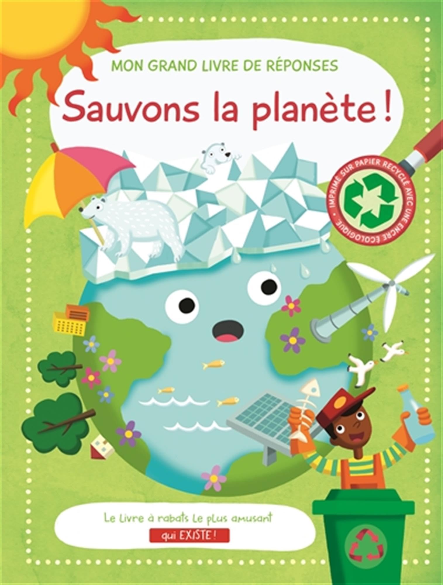 Sauvons la planète !: Mon grand livre de réponses 9789465057446