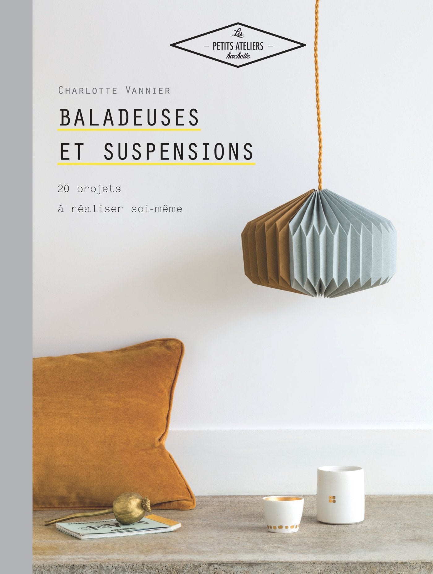 Baladeuses et suspensions: 20 projets à réaliser soi-même 9782013967501