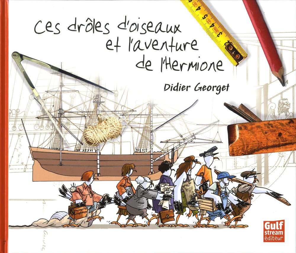 Ces drôles d'oiseaux et l'aventure de l'Hermione 9782354882396