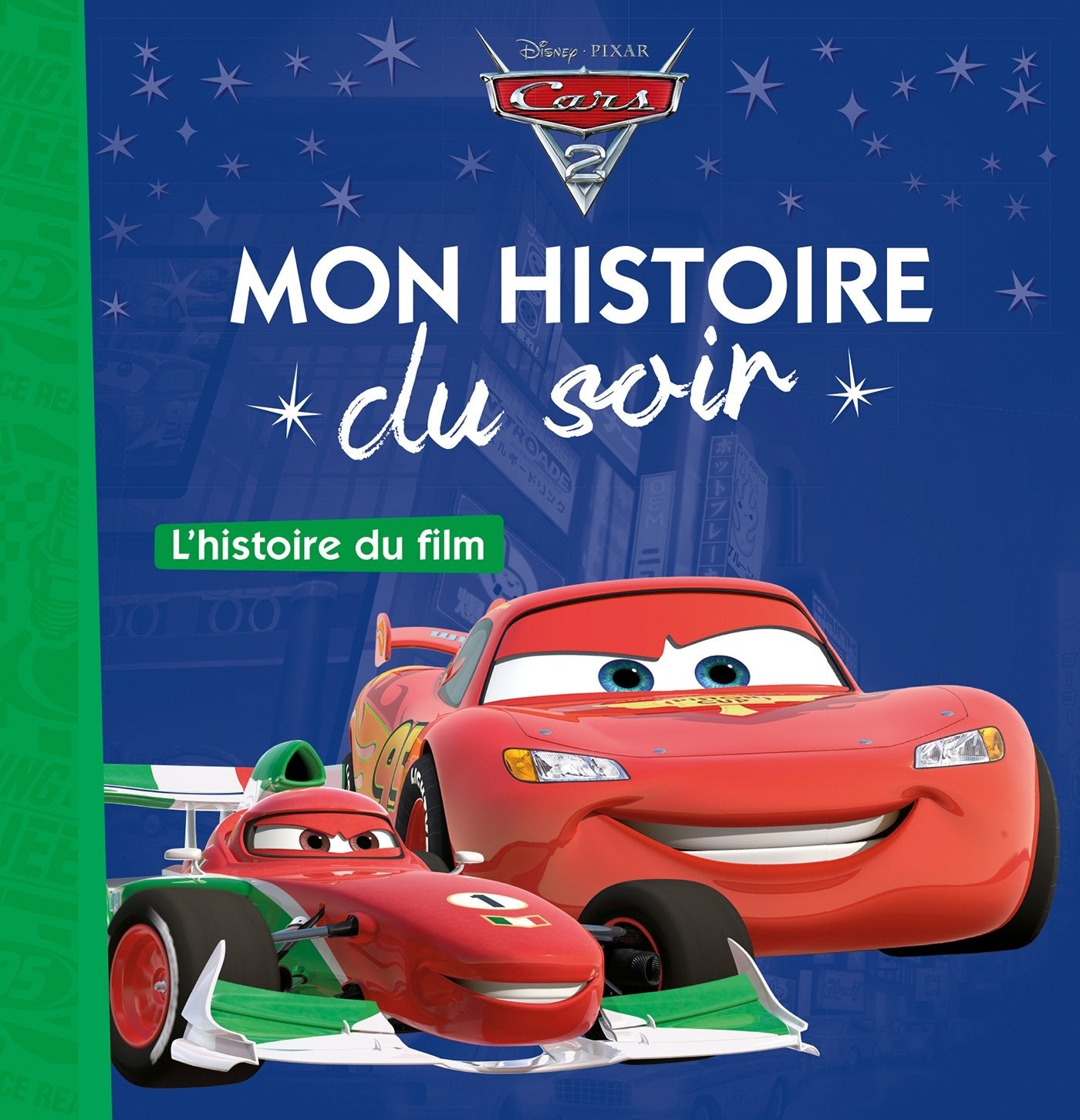 CARS 2 - Mon Histoire du Soir - L'histoire du film - Disney Pixar 9782012906211