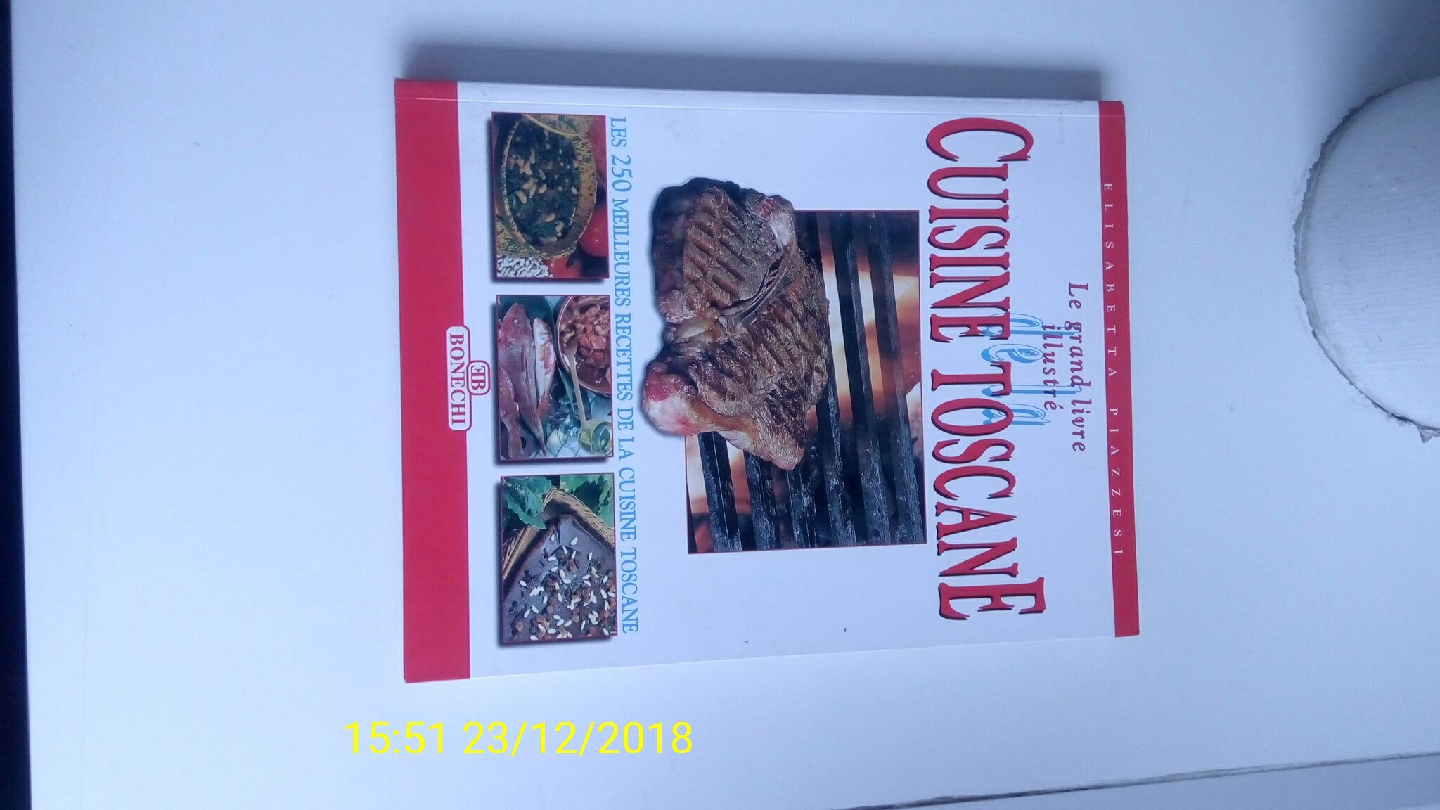 Le grand livre illustré de la cuisine toscane 9788880293415