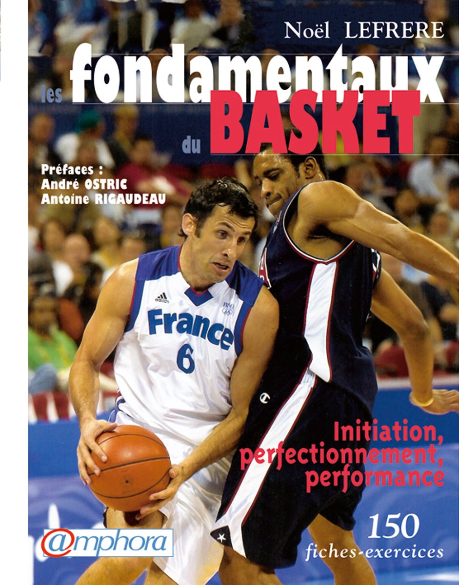 Les fondamentaux du basket : 150 fiches exercices 9782851805768
