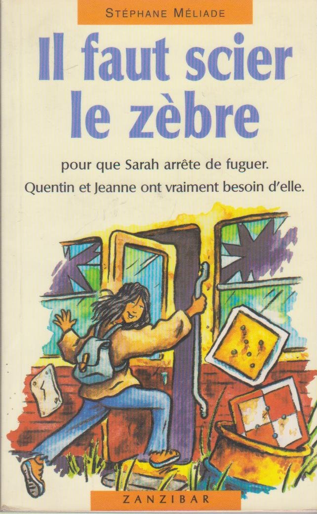 Il faut scier le zèbre 9782841134366