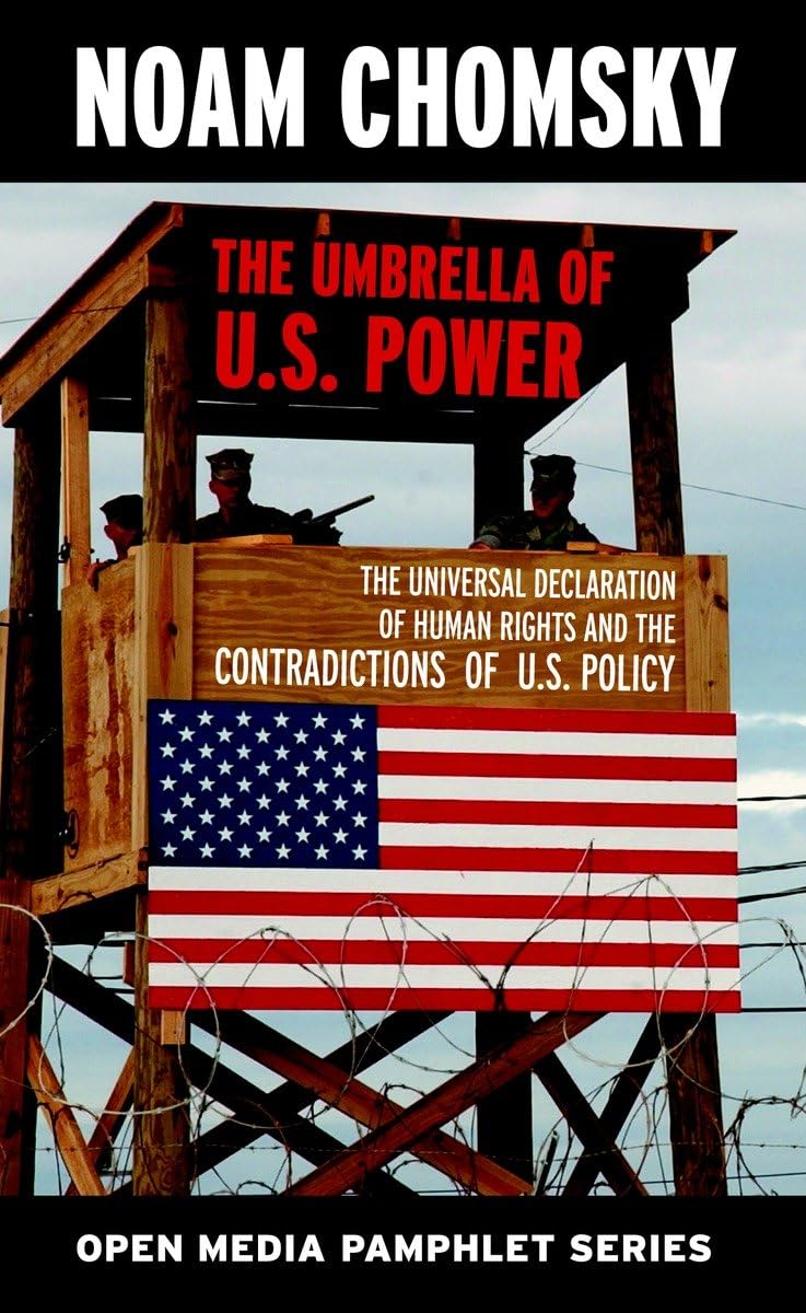 The Umbrella of U.S. Power: The Universal Declaration of Human Rights and the Contradictions of U.S. Policy 9781583225479