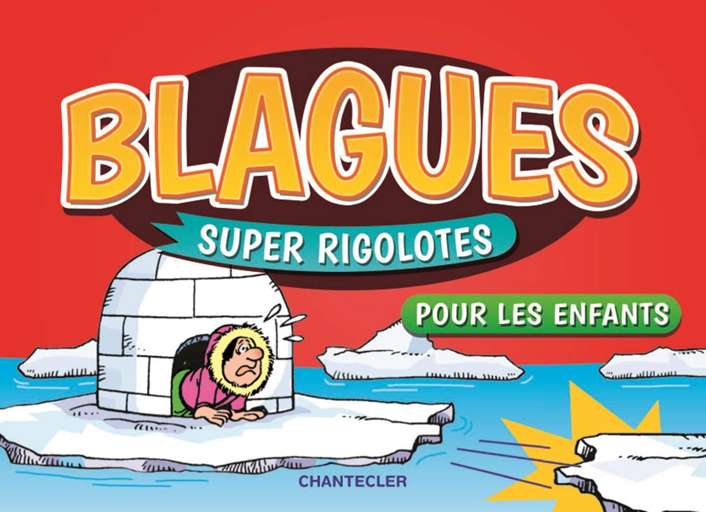 BLAGUES SUPER RIGOLOTES POUR LES ENFANTS 9782803459100