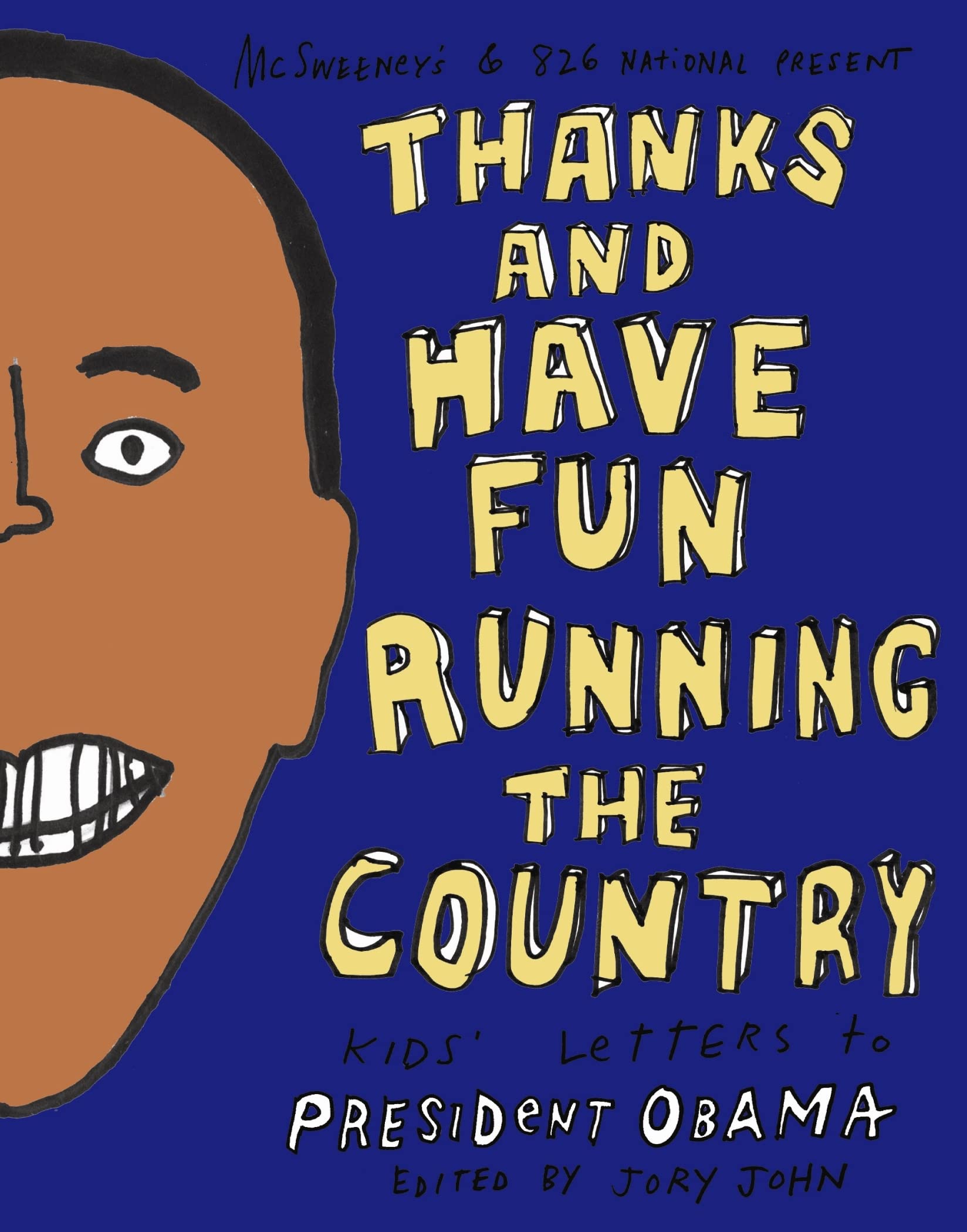 Thanks and Have Fun Running the Country: Kids' Letters to President Obama 9781934781579