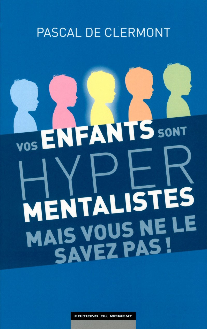 Vos enfants sont hyper mentalistes mais vous ne le savez pas ! 9782354173197