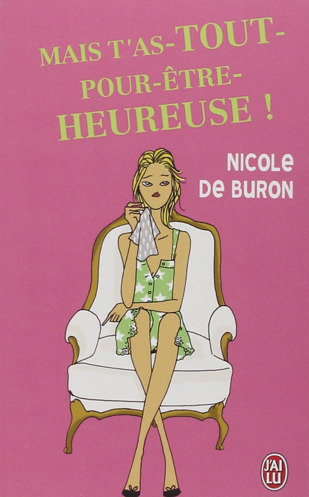 Mais t'as tout pour être heureuse ! 9782290305850