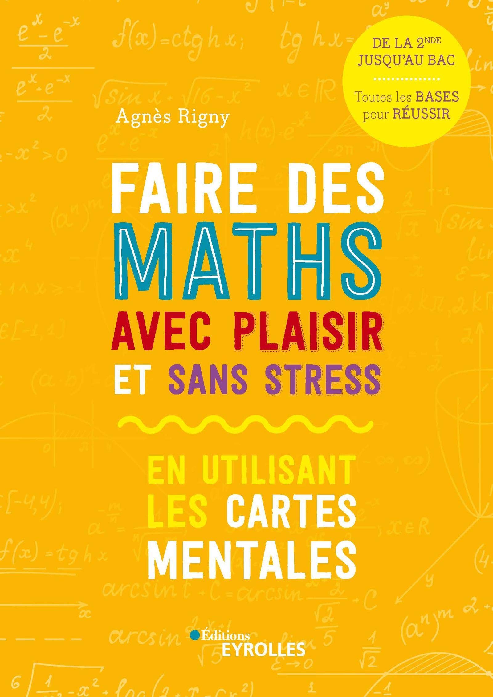 Faire des maths avec plaisir et sans stress: en utilisant les cartes mentales 9782212574807