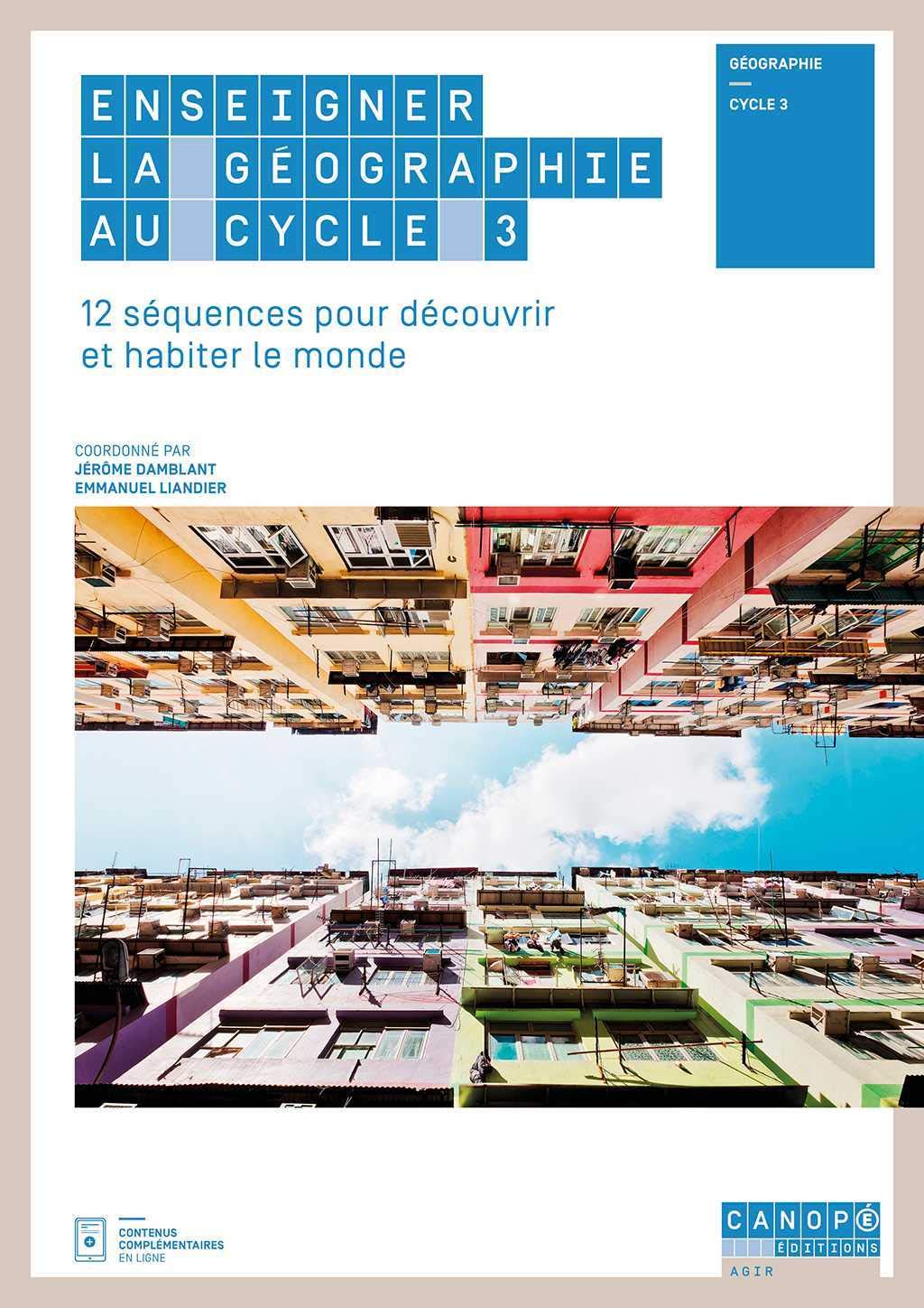 Enseigner la géographie au cycle 3 : 12 séquences pour découvrir et habiter le monde 9782240048691