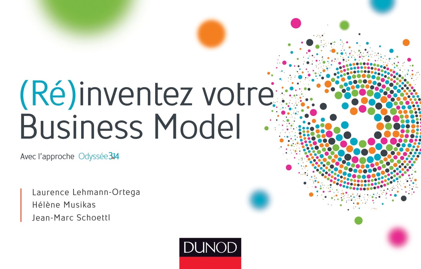 (Ré)inventez votre Business Model: Avec l'approche Odyssée 314 9782100709953