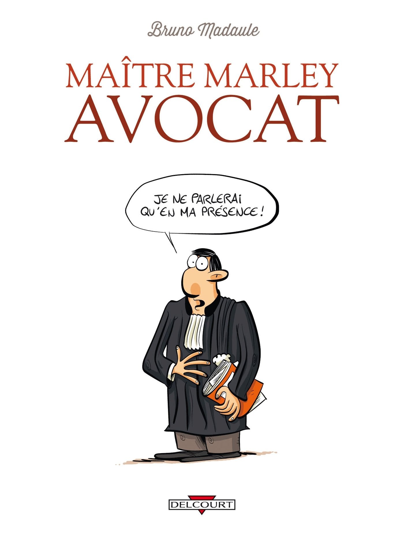 Maître Marley avocat T01: Je ne parlerai qu'en ma présence ! 9782756036779