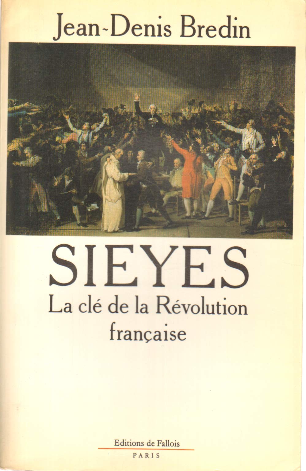Sieyès : La clé de la Révolution française 9782877060141