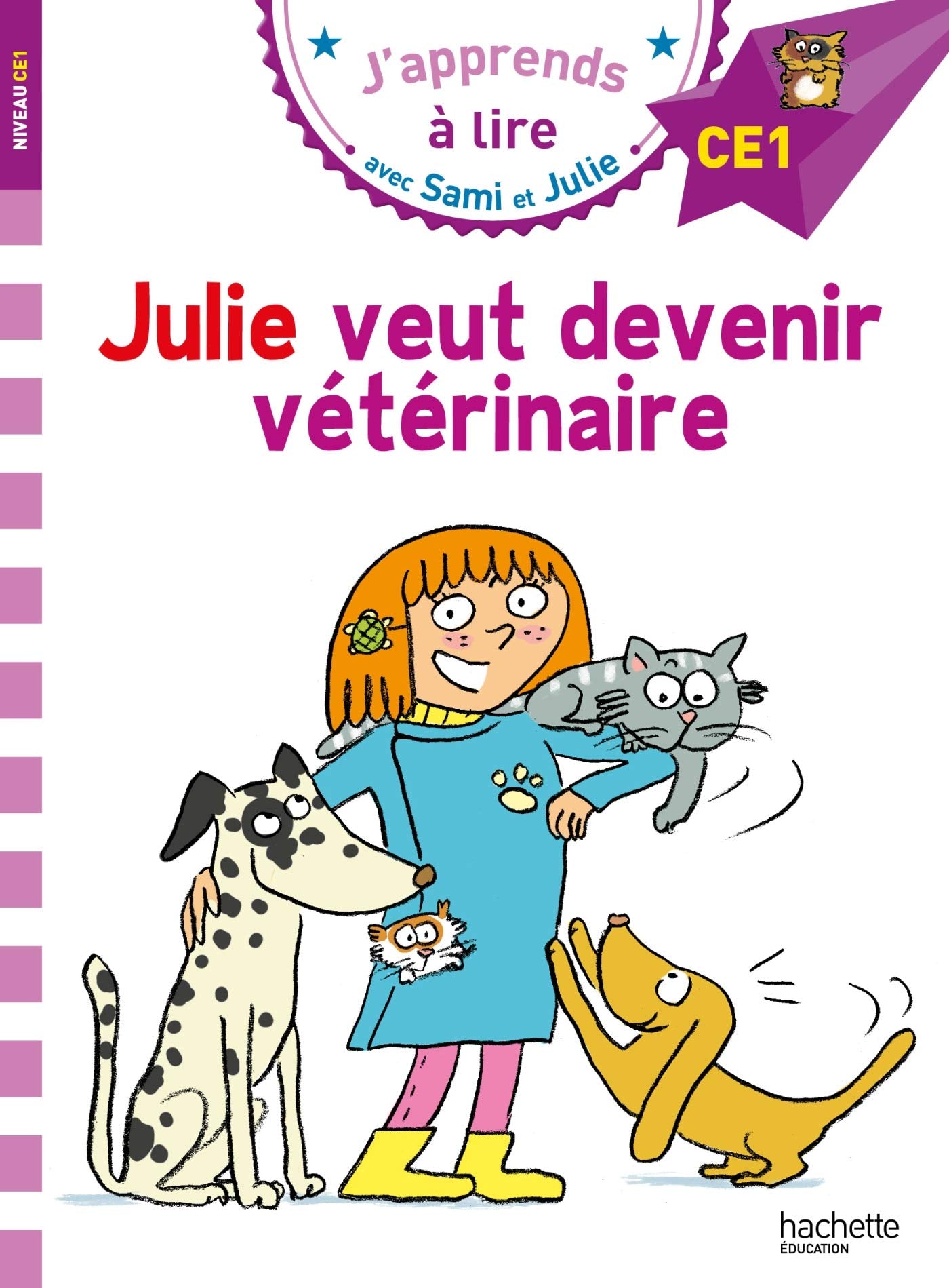 Sami et Julie CE1 Julie veut devenir vétérinaire 9782017076162