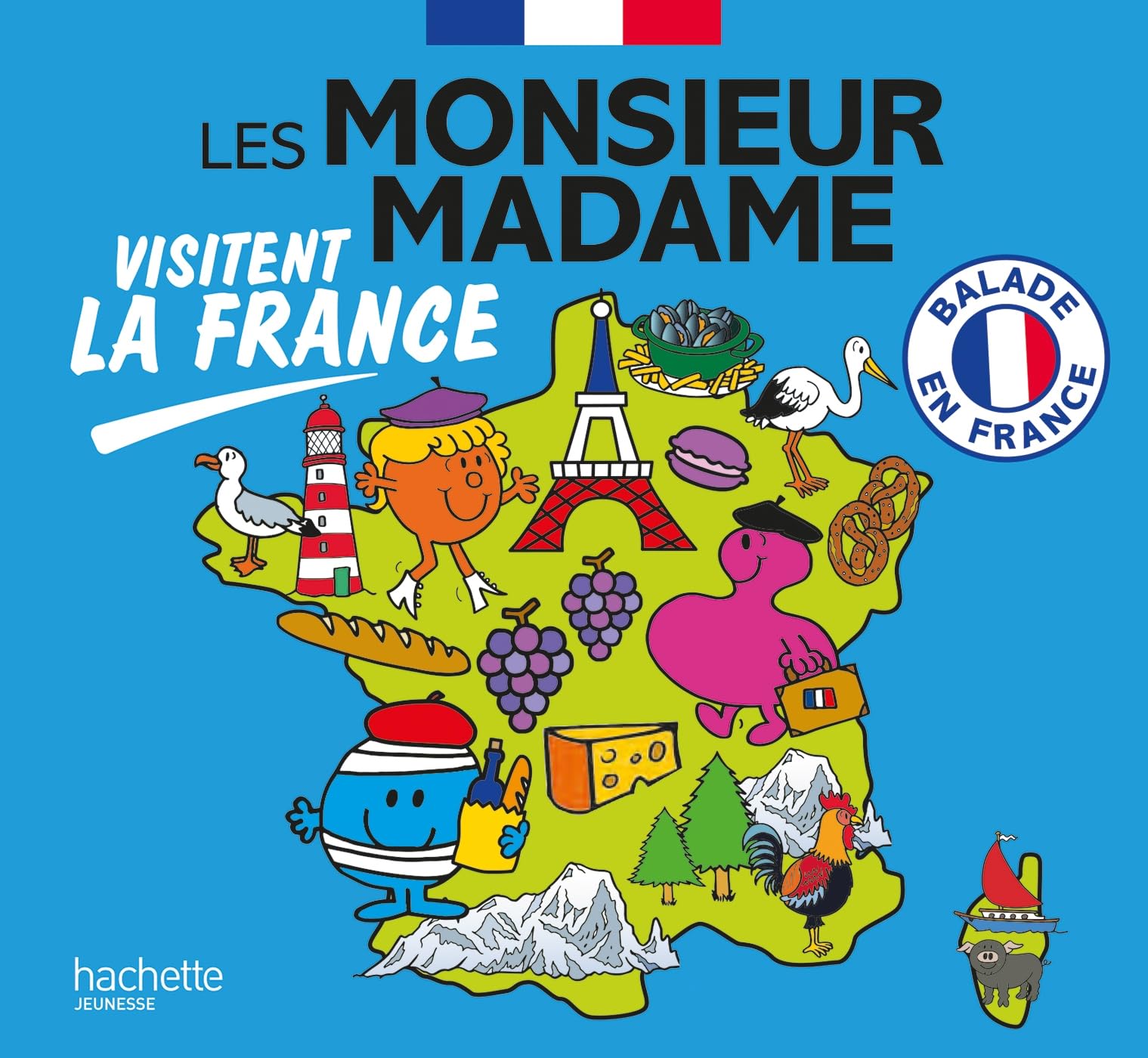 Monsieur Madame - Les Monsieur Madame visitent la France: Collection Visiter la France 9782017231936