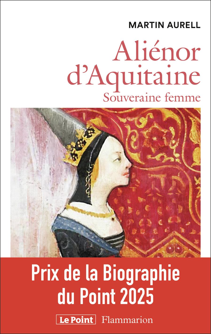 Aliénor d'Aquitaine: Souveraine femme 9782080463241