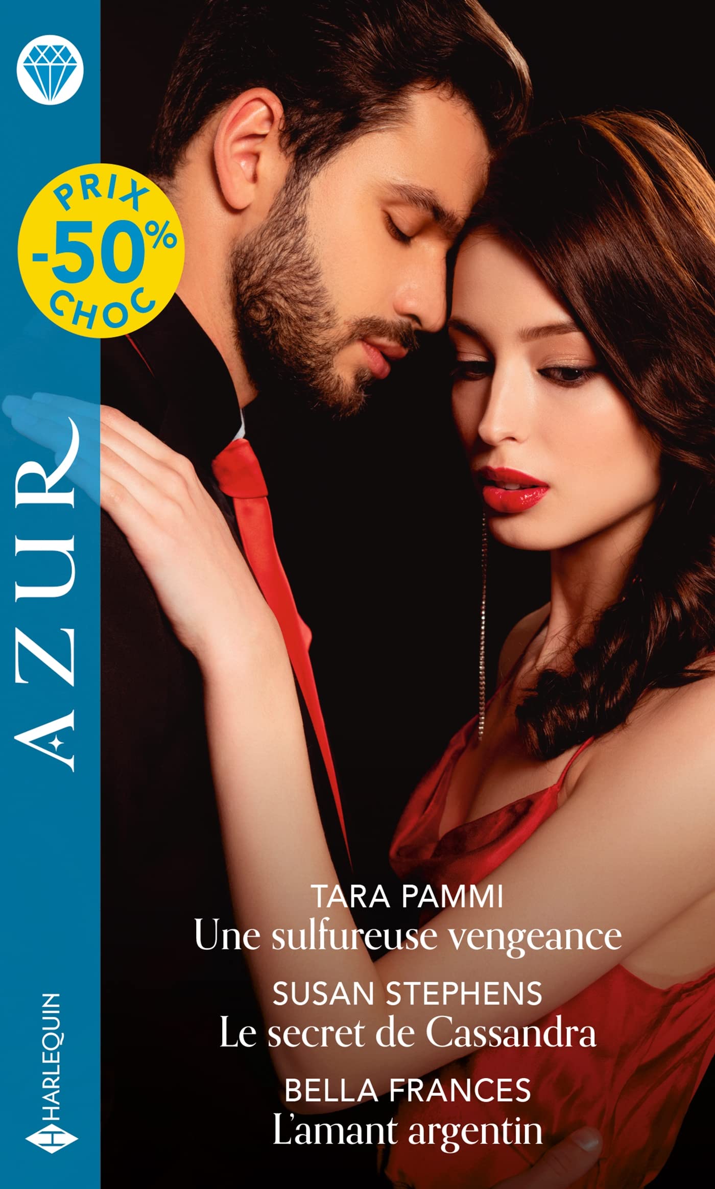 Une sulfureuse vengeance - Le secret de Cassandra - L'amant argentin 9782280473385