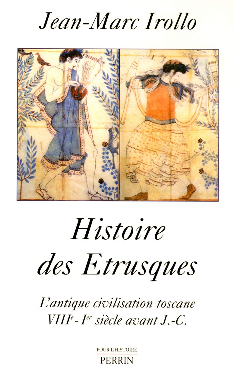 Histoire des Etrusques: L'antique civilisation toscane VIII ème - 1 er siècle avant J-C 9782262020668