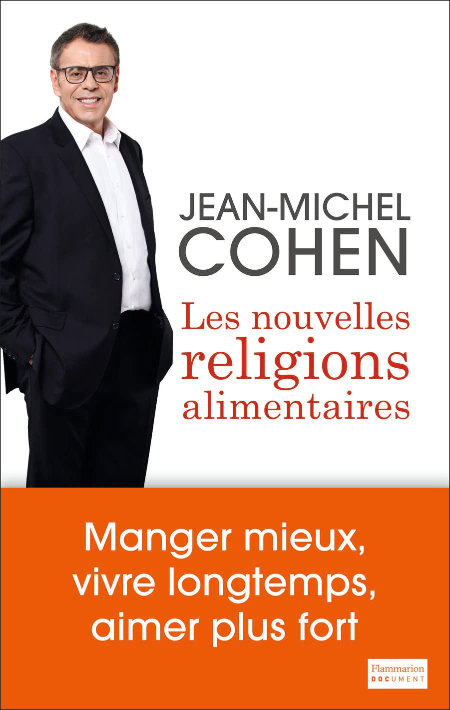 Les Nouvelles Religions alimentaires: MANGER MIEUX, VIVRE LONGTEMPS, AIMER PLUS FORT 9782081295513