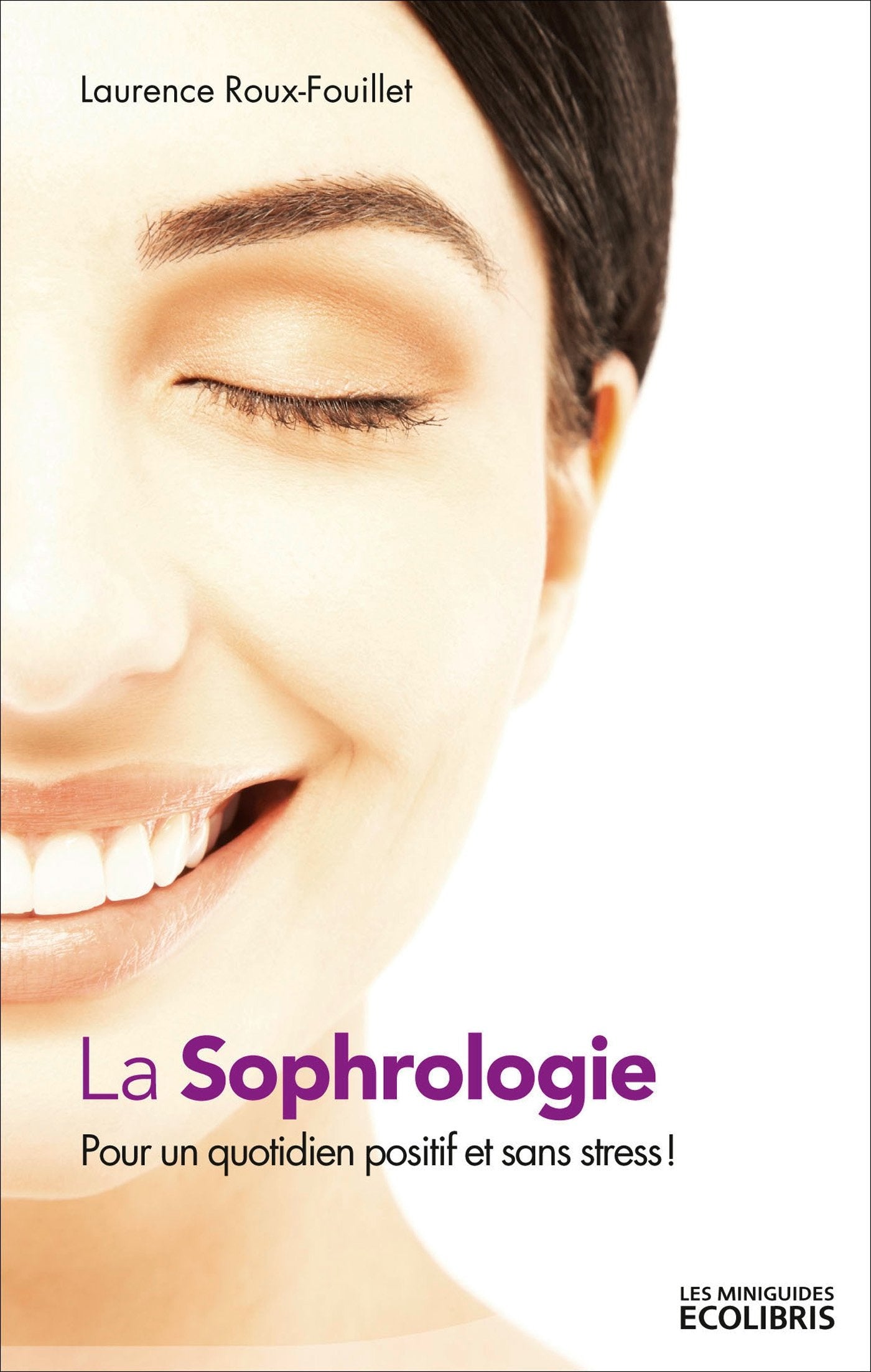 La sophrologie: Pour un quotidien positif et sans stress 9782875151797
