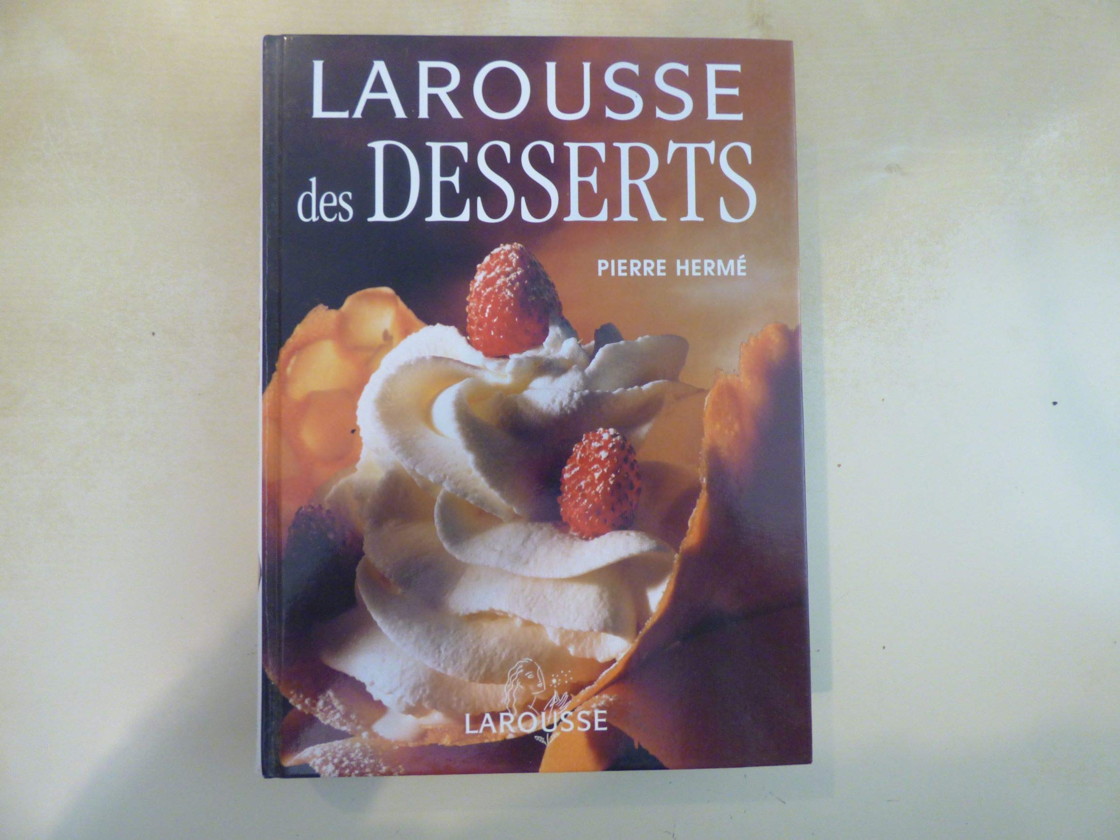 Larousse des desserts 9782035602725