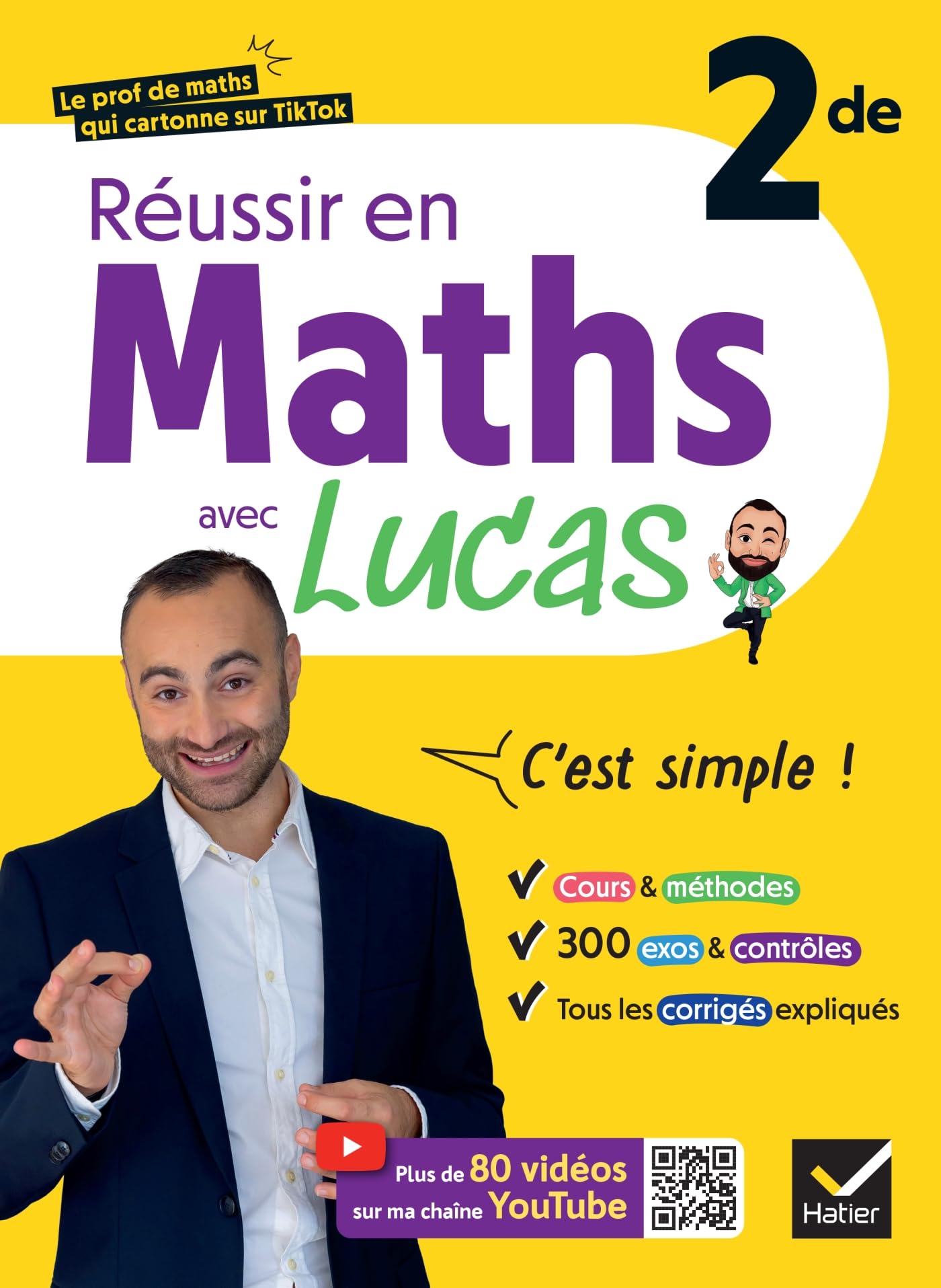 Réussir en maths 2de avec Lucas - C'est simple !: avec plus de 80 vidéos pour tout comprendre 9782401113640