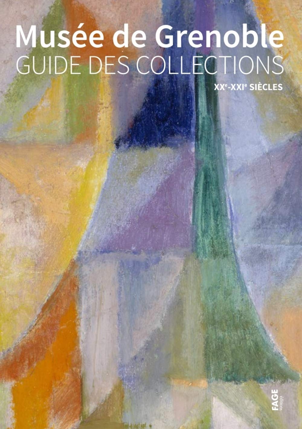 Musée de Grenoble: Guide des collections XXe-XXIe sièces 9782849753859