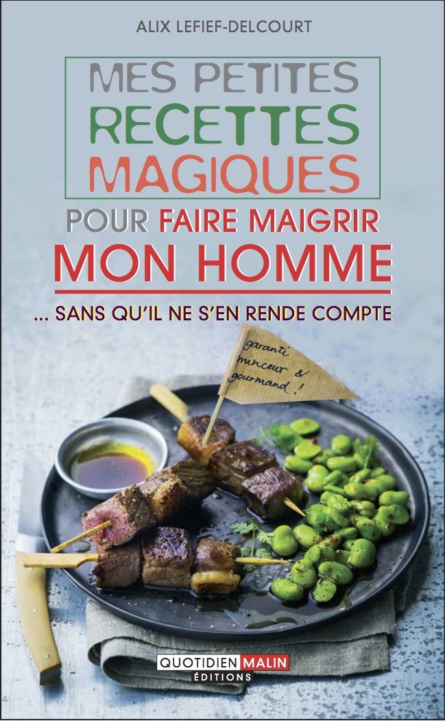 Mes petites recettes magiques pour faire maigrir son homme: ... Sans qu'il ne s'en rende compte 9782848996677