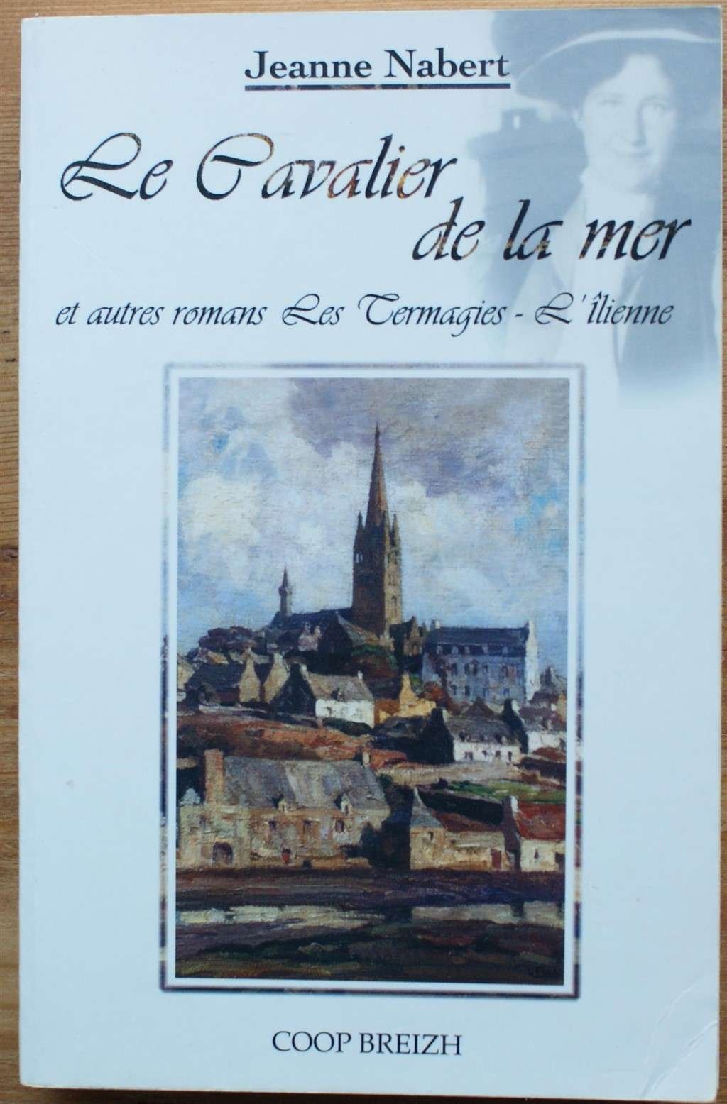 Le cavalier de la mer - et autres romans 9782843461569