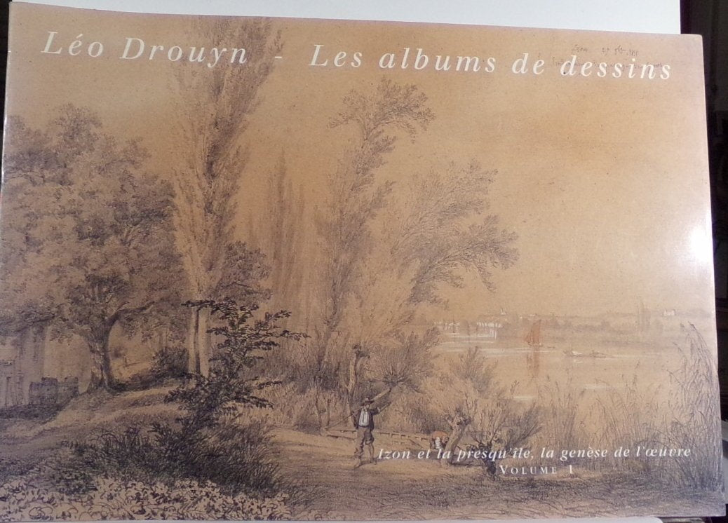 Izon et la presqu'île, la genèse de l'oeuvre (Léo Drouyn, les albums de dessins.)