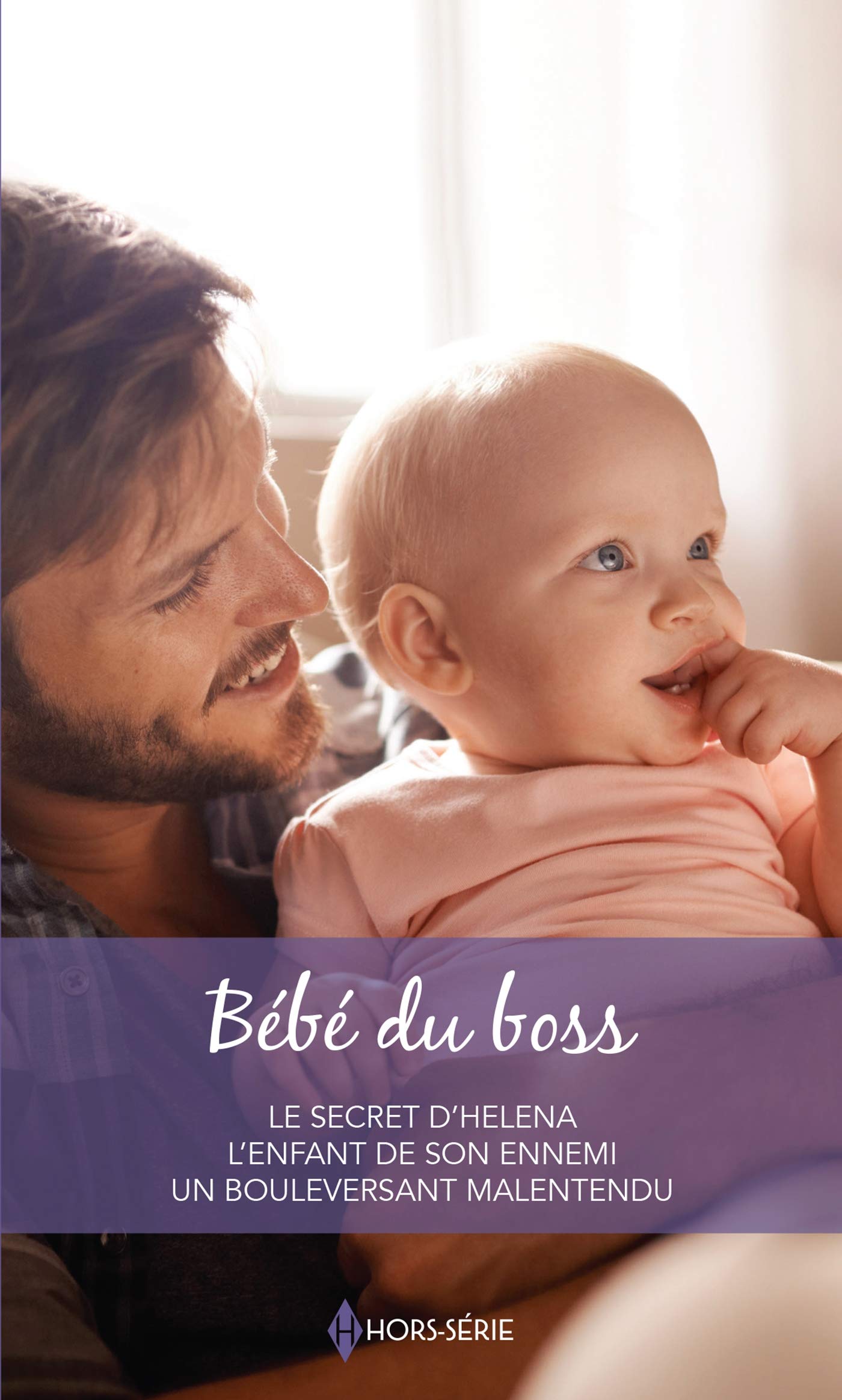 Bébé du boss: Le secret d'Helena - L'enfant de son ennemi - Un bouleversant malentendu 9782280433617