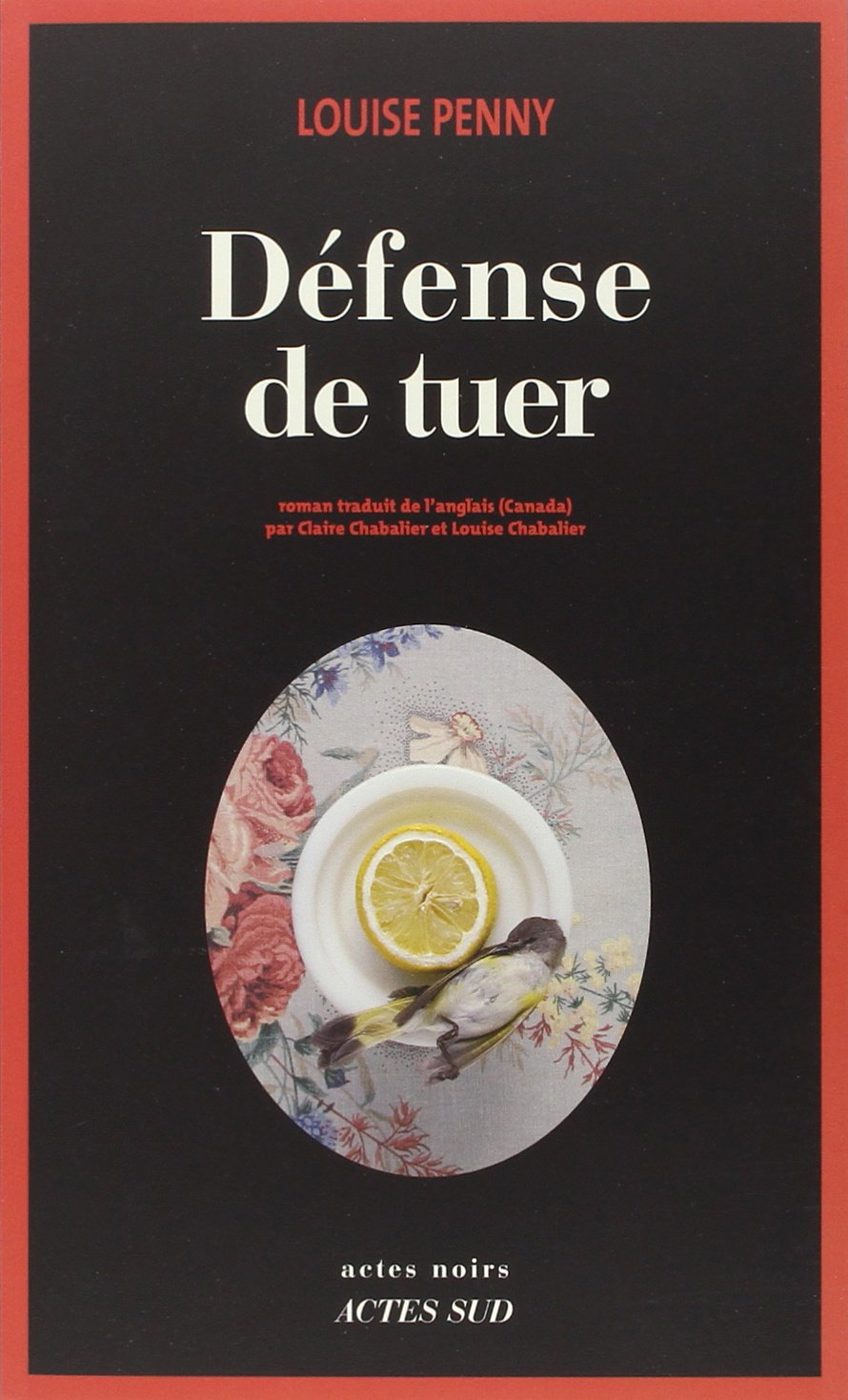Défense de tuer: Une enquête de l'inspecteur-chef Armand Gamache 9782330019426