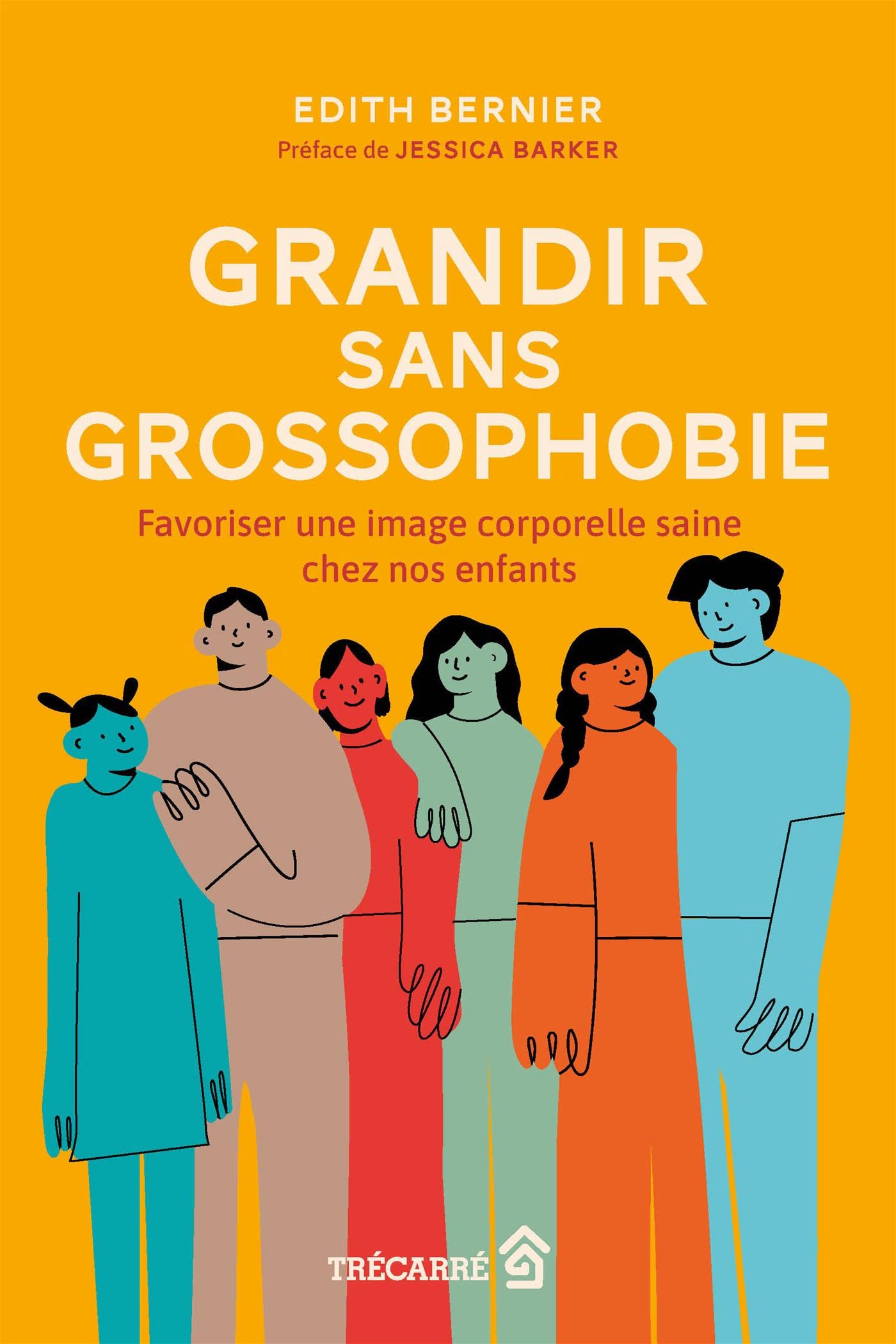 Grandir sans grossophobie - Favoriser une image corporelle saine chez nos enfants: Favoriser une image corporelle saine chez nos enfants 9782895688327
