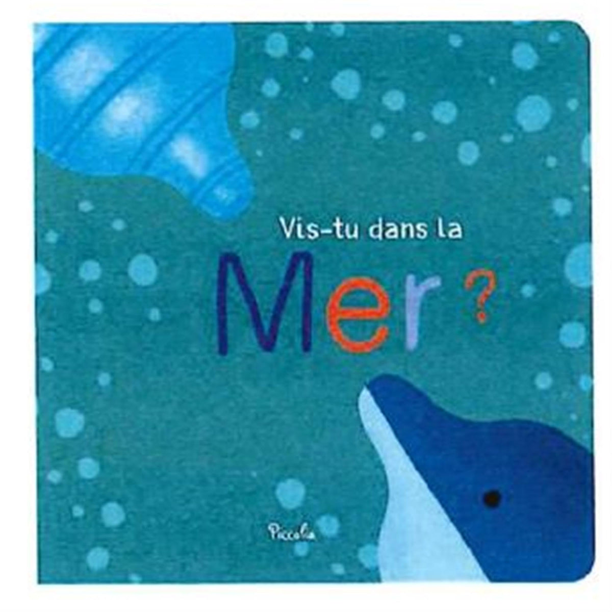 Vis-tu dans la mer ? 9782753072411