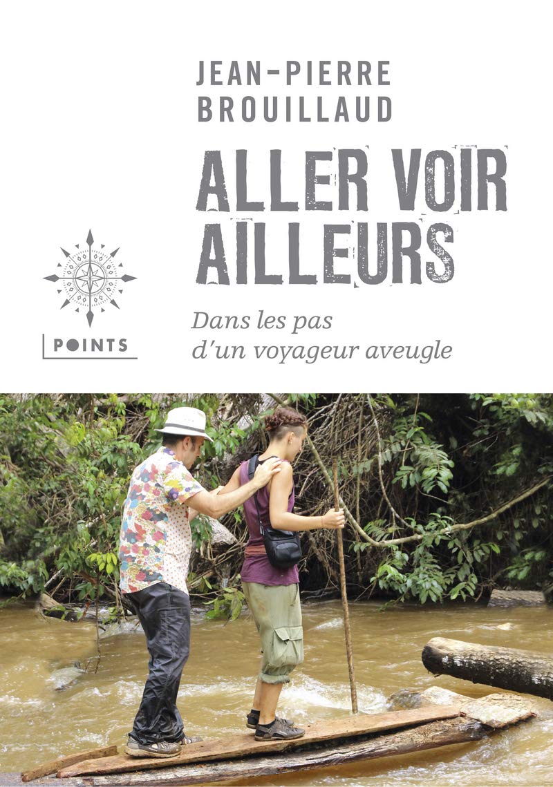 Aller voir ailleurs: Dans les pas d'un voyageur aveugle 9782757843000